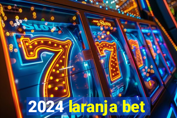 2024 laranja bet